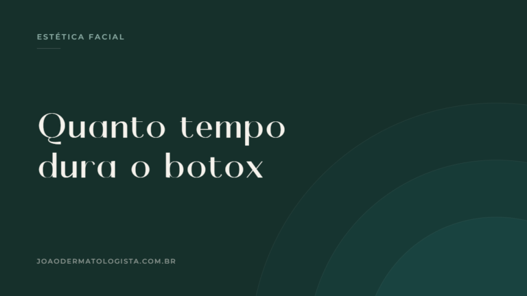 Capa do artigo sobre quanto tempo dura a toxina botulínica (botox)