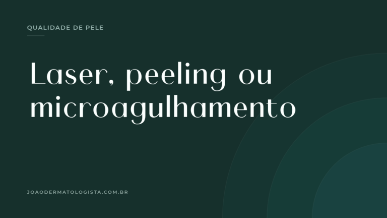 Capa do artigo sobre laser, peeling ou microagulhamento — Dr. João Victor Bezerra, médico dermatologista em Londrina