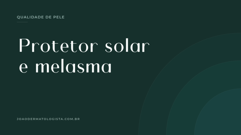 Capa do artigo sobre protetor solar para quem tem melasma — Dr. João Victor Bezerra, médico dermatologista em Londrina