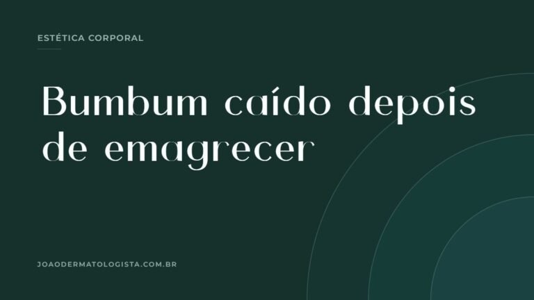 Bumbum caído depois de emagrecer — artigo do Dr. João Victor Bezerra, médico dermatologista