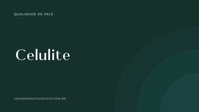 Capa do artigo sobre celulite — Dr. João Victor Bezerra, médico dermatologista em Londrina