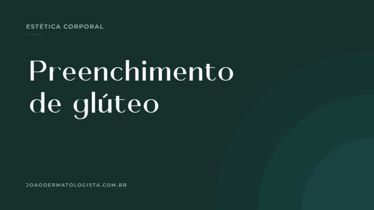 Preenchimento de glúteo com ácido hialurônico — artigo do Dr. João Victor Bezerra, médico dermatologista