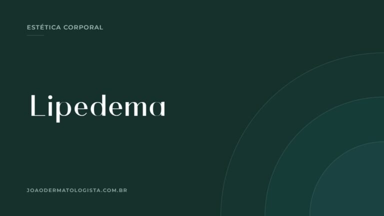 Lipedema — Dr. João Victor Bezerra, médico dermatologista em Londrina
